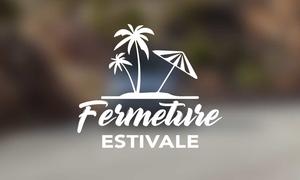 Fermeture estivale : du 7 au 29 août